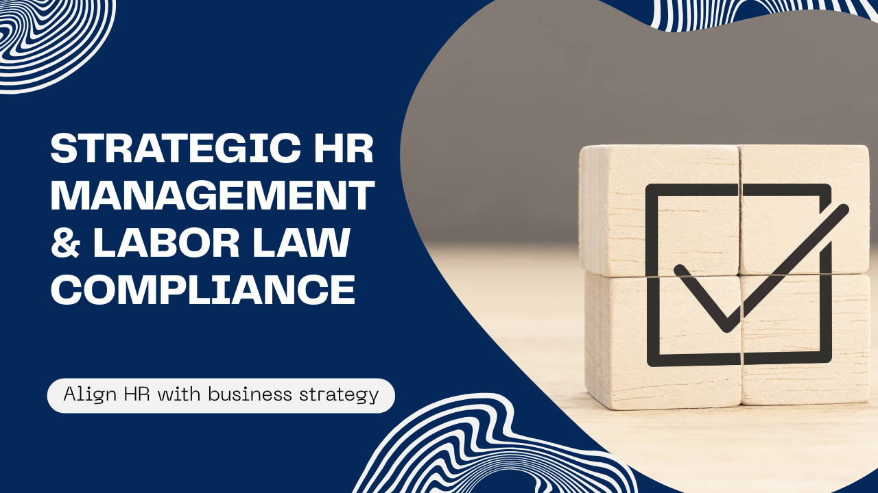 Strategic Human Resources Management & Local Labor Law Compliance