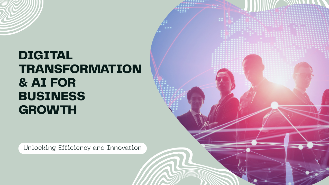 Leveraging Digital Transformation and Artificial Intelligence for Business Growth