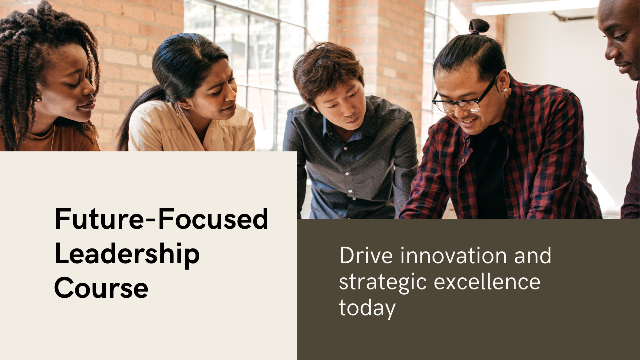 Future-Focused Leadership: Driving Innovation & Strategic Excellence