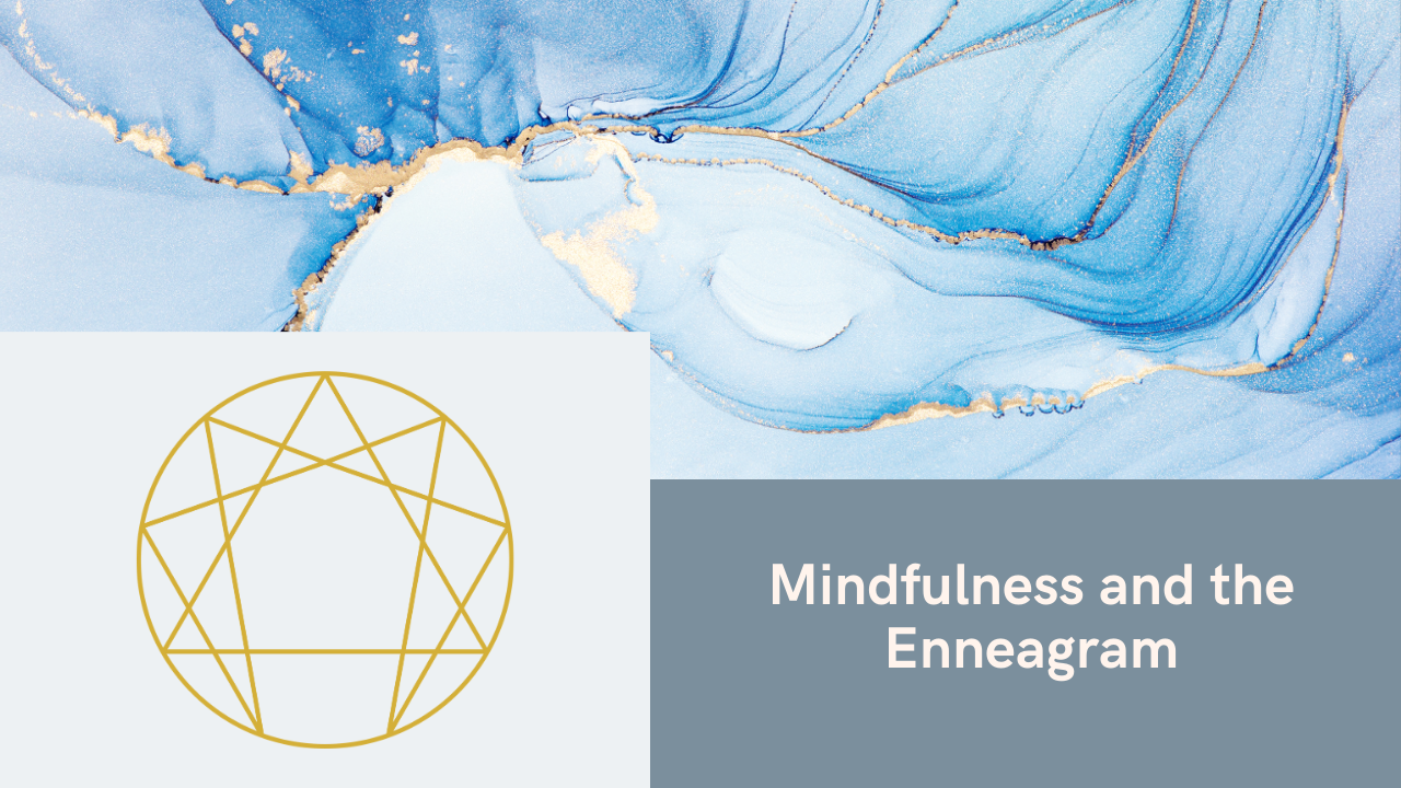 Mindfulness and the Enneagram