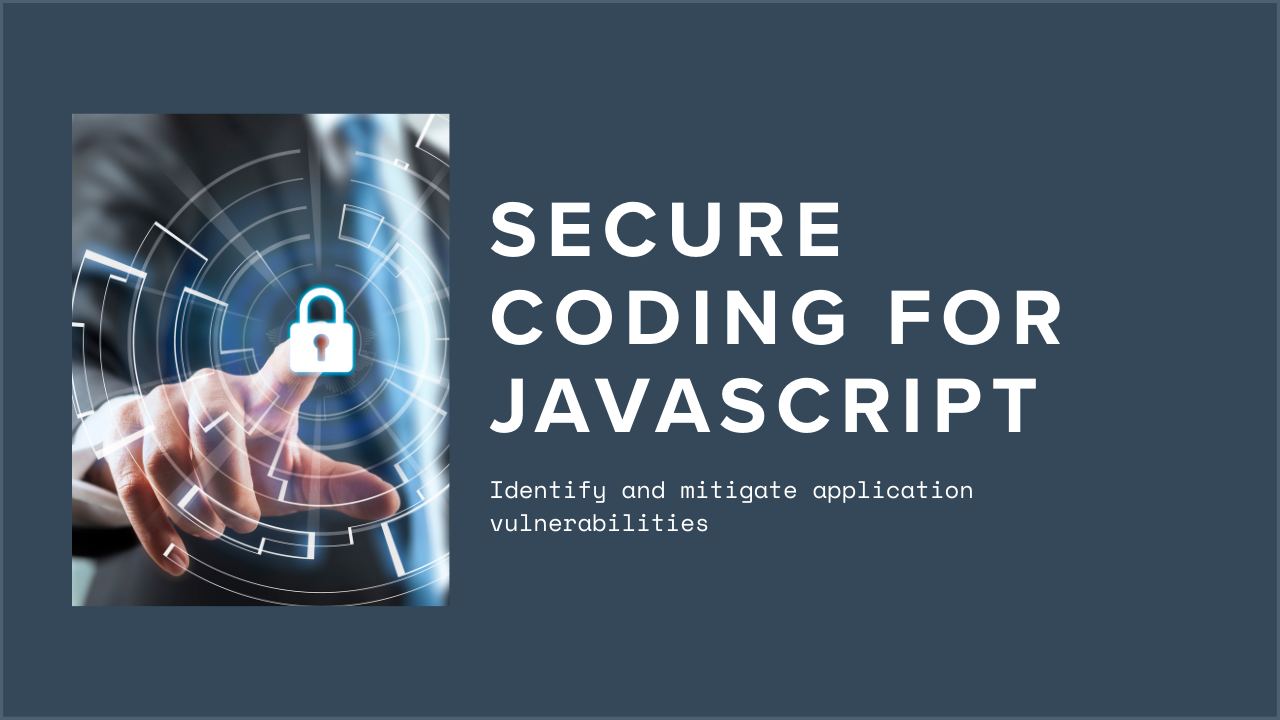 Secure Coding for JavaScript Applications